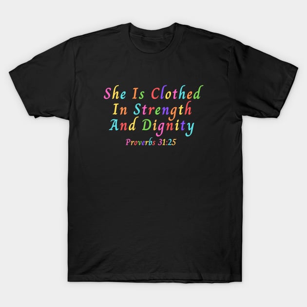 She Is Clothed In Strength And | Bible Verse For Women T-Shirt by Prayingwarrior